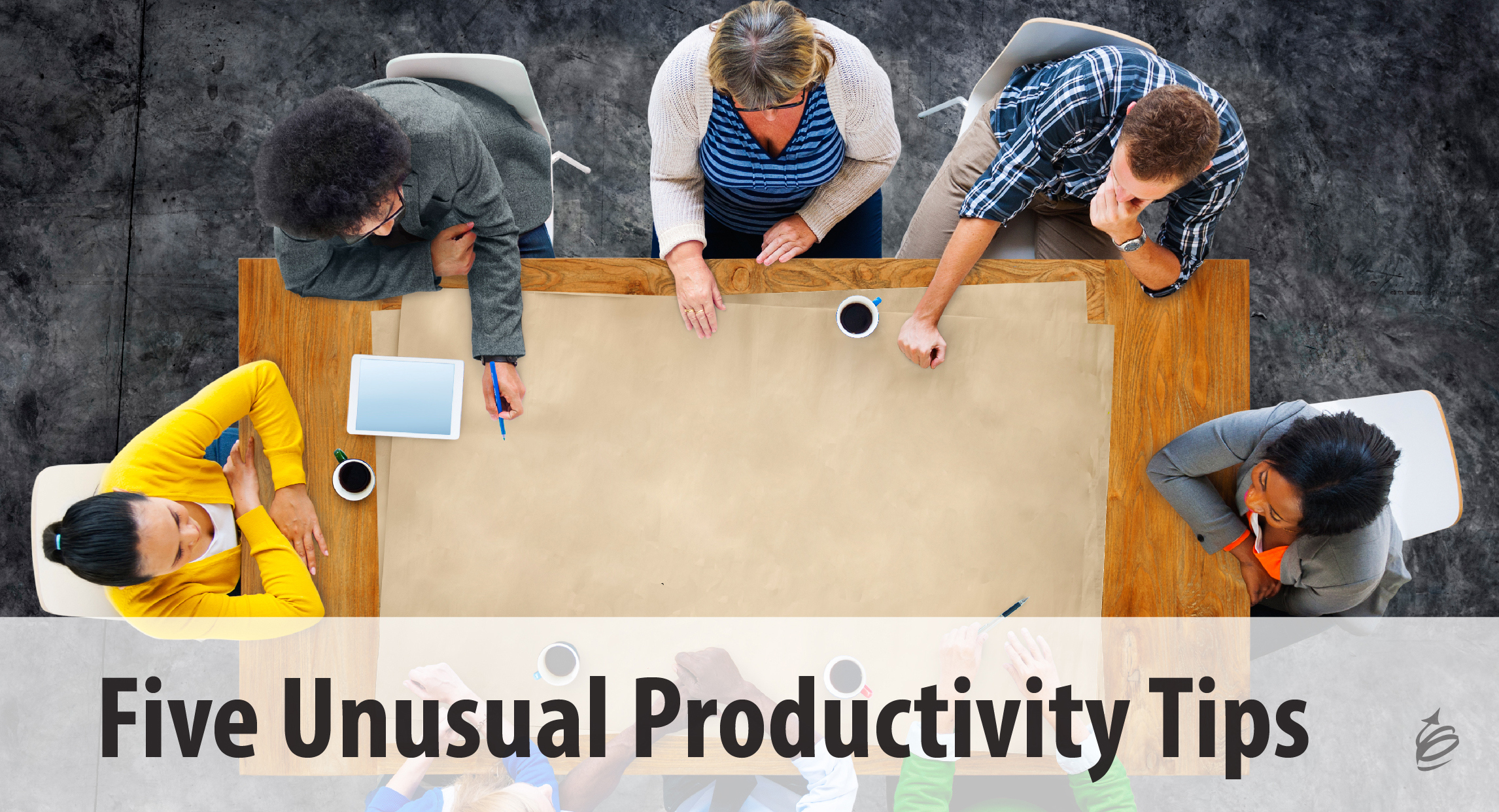 Five Unusual Productivity Tips