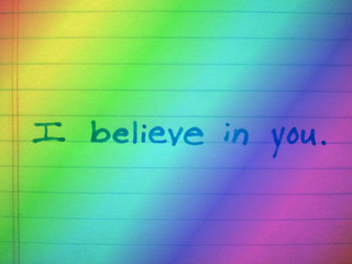 I believe in you!