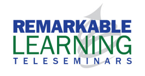 Remarkable Learning Teleseminars