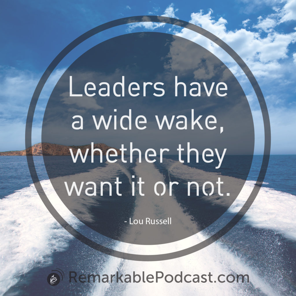 Leaders have a wide wake, whether they want it or not.