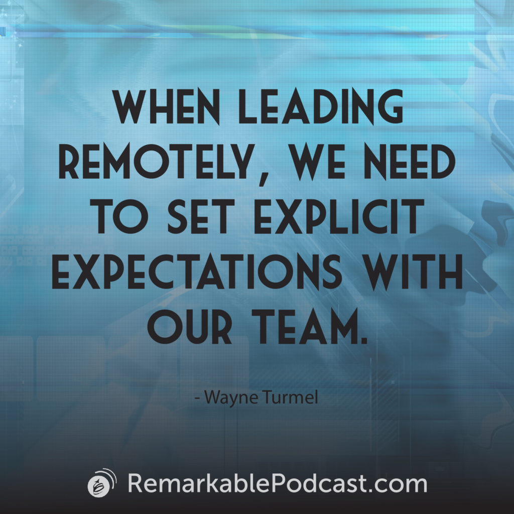 When leading remotely, we need to set explicit expectations with our team.