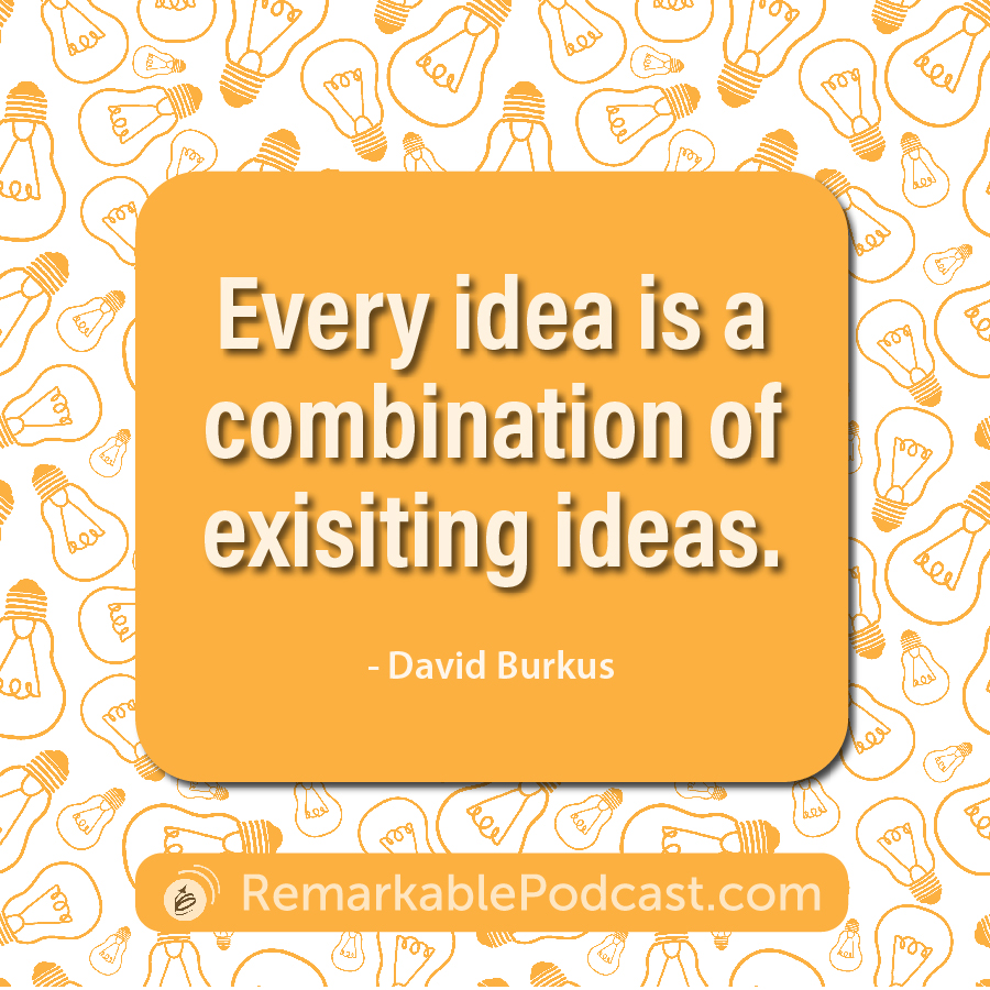 Every idea is a combination of existing ideas.