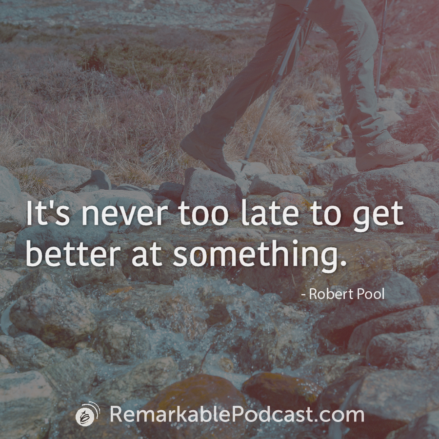 It's never too late to get better at something.