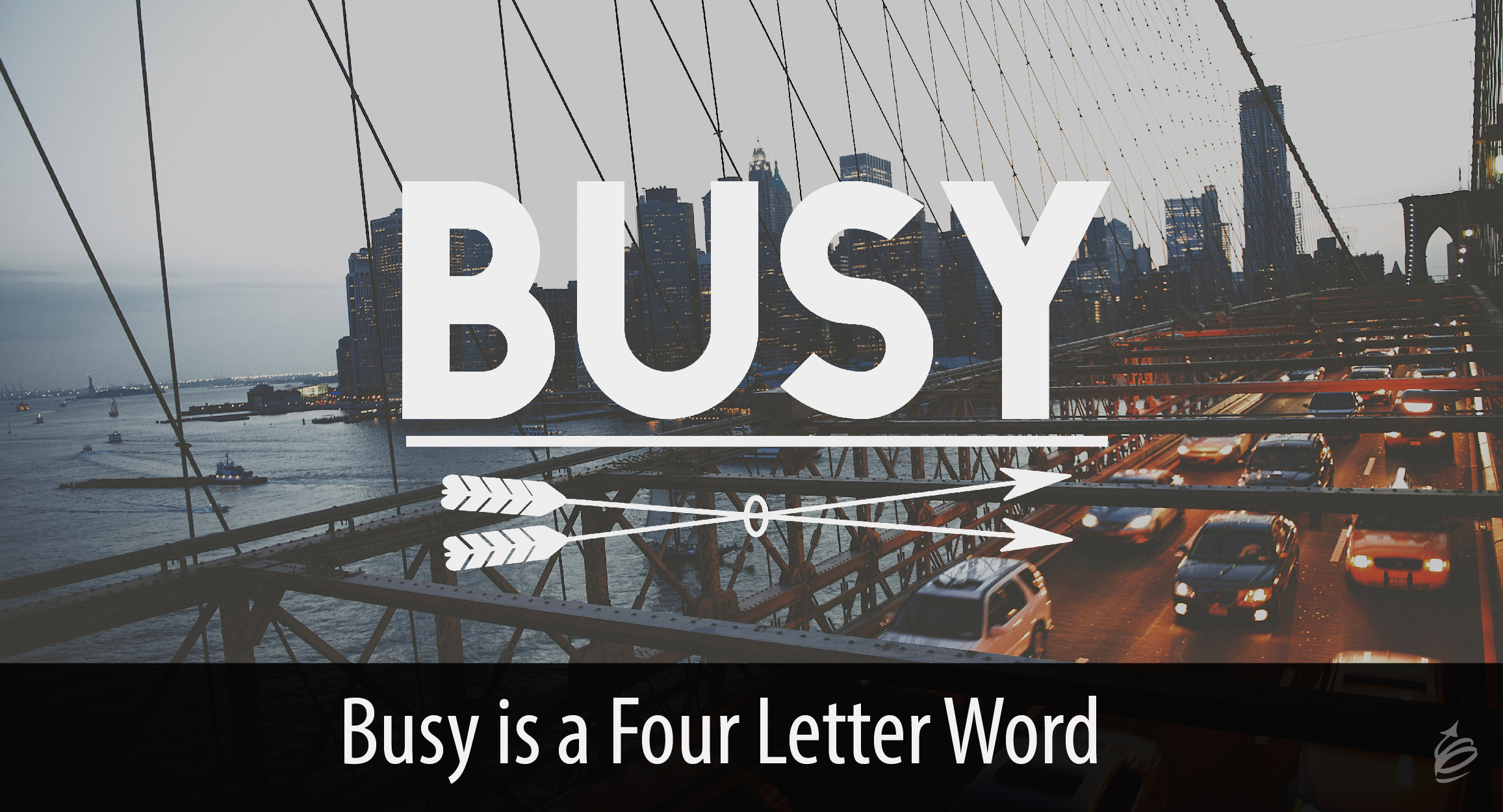 Busy isn't what you want