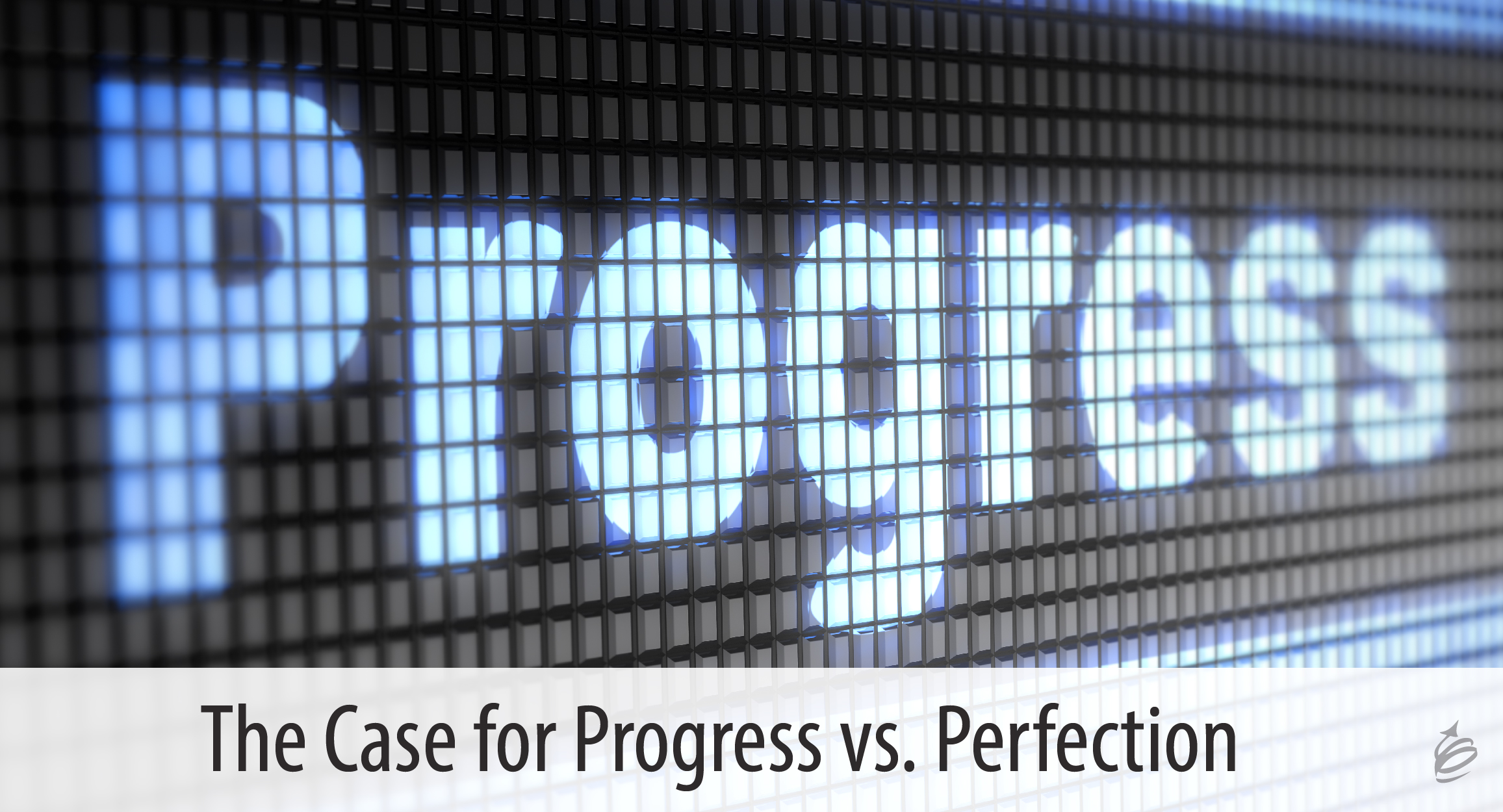 Progress and perfection aren't always synonymous